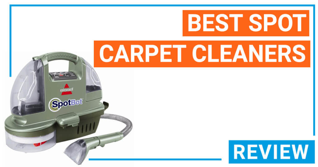 Best spot carpet cleaners (for pet stains and old urine) 2019 updated