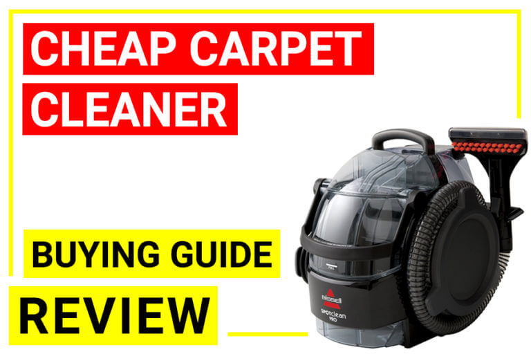 Best cheap carpet cleaner reviews & buying guide (2019)