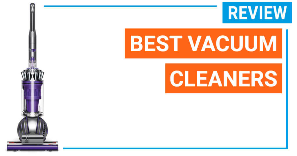 Best vacuum cleaner in 2019 7 HACKING TIPS & ULTIMATE REVIEWS