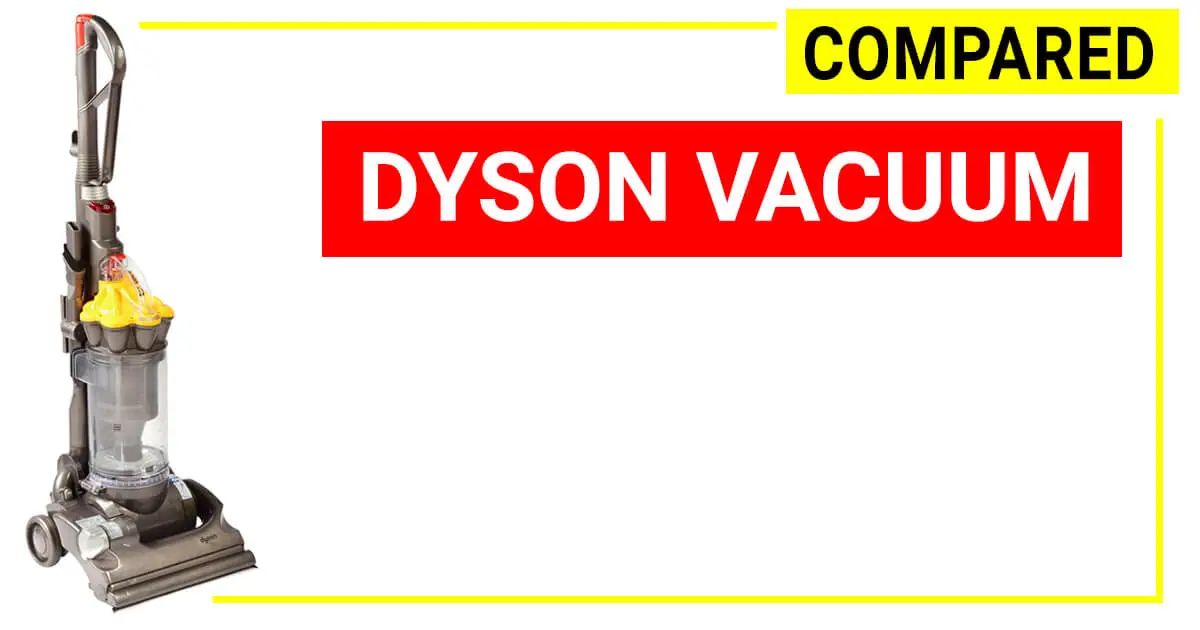 Dyson Vacuum Comparison Chart